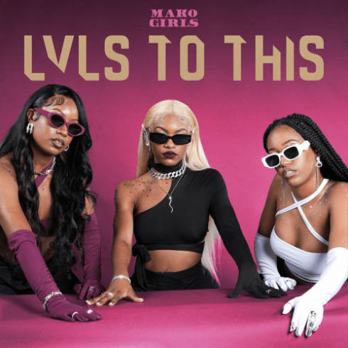 Mako Girls – LVLS To This (2023) (ALBUM ZIP)