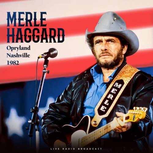 Merle Haggard – Opryland Nashville 1982 (2023) (ALBUM ZIP)
