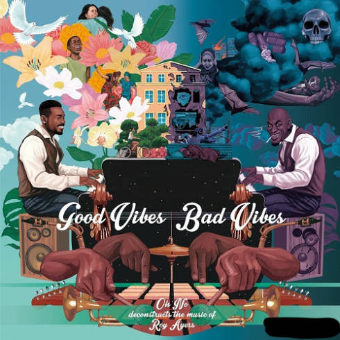 Oh No &amp; Roy Ayers – Good Vibes Bad Vibes (2023) (ALBUM ZIP)
