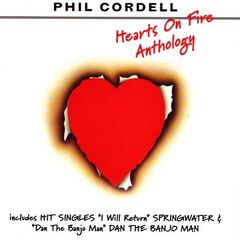 Phil Cordell – Hearts On Fire Anthology (2023) (ALBUM ZIP)