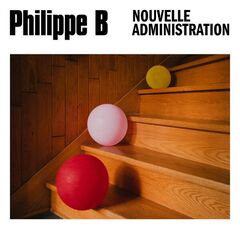 Philippe B – Nouvelle Administration (2023) (ALBUM ZIP)