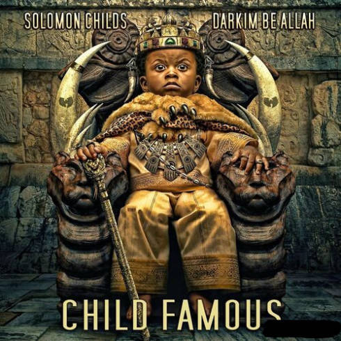 Solomon Childs &amp; Darkim Be Allah – Child Famous (2023) (ALBUM ZIP)