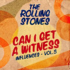 The Rolling Stones – Can I Get A Witness Influences Vol. 3 (2023) (ALBUM ZIP)