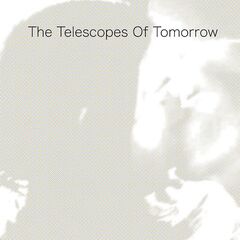 The Telescopes – Of Tomorrow (2023) (ALBUM ZIP)