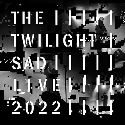 The Twilight Sad – Live 2022 [4] (2023) (ALBUM ZIP)