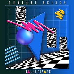 Thought Beings – Hallucinate (2023) (ALBUM ZIP)