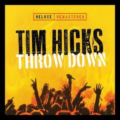 Tim Hicks – Throw Down Remastered (2023) (ALBUM ZIP)