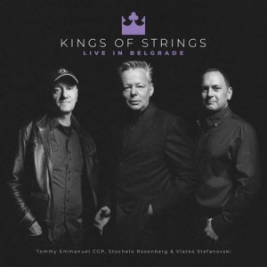 Tommy Emmanuel, Stochelo Rosenberg, Vlatko Stefanovski – Kings Of Strings Live In Belgrade (2023) (ALBUM ZIP)