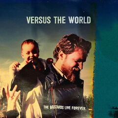 Versus The World – The Bastards Live Forever (2023) (ALBUM ZIP)