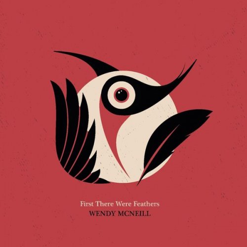 Wendy Mcneill – First There Were Feathers (2023) (ALBUM ZIP)