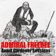 Admiral Freebee – Avant Gardener Sessions [Acoustic Version] (2023) (ALBUM ZIP)