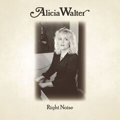 Alicia Walter – Right Noise (2023) (ALBUM ZIP)