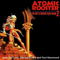 Atomic Rooster – The First 10 Explosive Years, Vol. 2 (2023) (ALBUM ZIP)