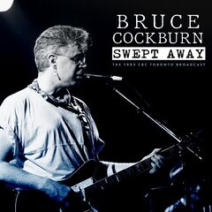 Bruce Cockburn – Swept Away [Live 1993] (2023) (ALBUM ZIP)