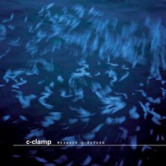 C-Clamp – Meander, Return (2023) (ALBUM ZIP)