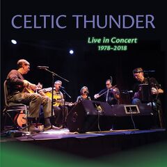 Celtic Thunder – Live In Concert, 1978-2018 (2023) (ALBUM ZIP)
