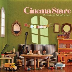 Cinema Stare – The Things I Don’t Need (2023) (ALBUM ZIP)