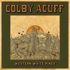 Colby Acuff – Western White Pines (2023) (ALBUM ZIP)