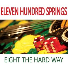 Eleven Hundred Springs – Eight The Hard Way (2023) (ALBUM ZIP)