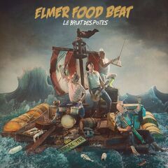 Elmer Food Beat – Le Bruit Des Potes (2023) (ALBUM ZIP)
