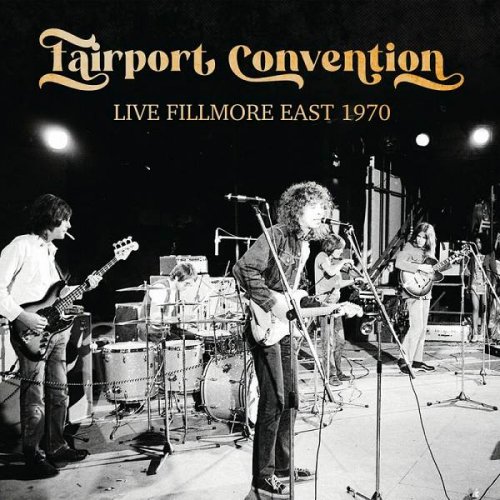 Fairport Convention – Live Fillmore East 1970 (2023) (ALBUM ZIP)