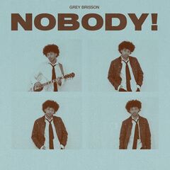 Grey Brisson – Nobody! (2023) (ALBUM ZIP)
