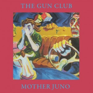 Gun Club – Mother Juno [Deluxe Remastered] (2023) (ALBUM ZIP)