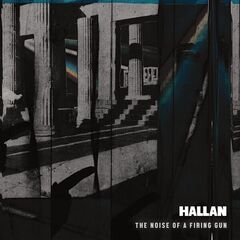 Hallan – The Noise Of A Firing Gun (2023) (ALBUM ZIP)