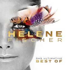 Helene Fischer – Best Of [Das Ultimative] (2023) (ALBUM ZIP)