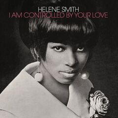 Helene Smith – I Am Controlled By Your Love (2023) (ALBUM ZIP)