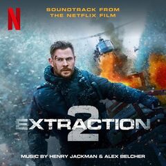 Henry Jackman – Extraction 2 [Soundtrack From The Netflix Film] (2023) (ALBUM ZIP)
