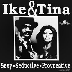 Ike And Tina Turner – Sexy-Seductive-Provocative (2023) (ALBUM ZIP)