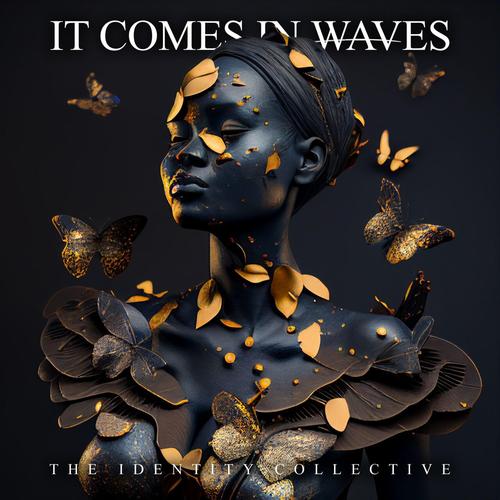 It Comes In Waves – The Identity Collective (2023) (ALBUM ZIP)