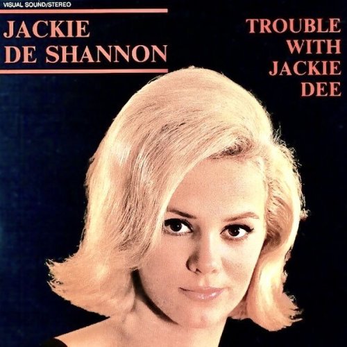 Jackie Deshannon – Trouble With Jackie Dee 1958-1961 (2023) (ALBUM ZIP)