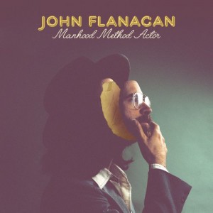 John Flanagan – Manhood Method Actor (2023) (ALBUM ZIP)