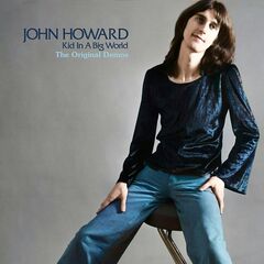 John Howard – Kid In A Big World The Original Demos [1974 Demos] (2023) (ALBUM ZIP)