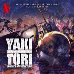 Ken Ishii – Yakitori Soldiers Of Misfortune [Soundtrack From The Netflix Series] (2023) (ALBUM ZIP)