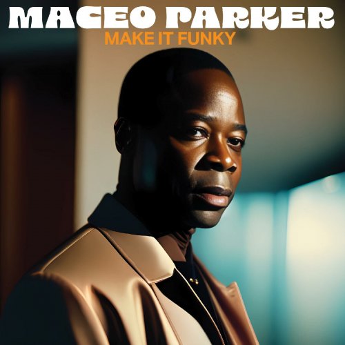 Maceo Parker – Make It Funky (2023) (ALBUM ZIP)