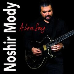 Noshir Mody – A Love Song (2023) (ALBUM ZIP)