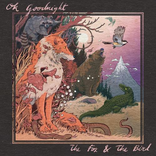Ok Goodnight – The Fox And The Bird (2023) (ALBUM ZIP)