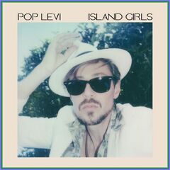 Pop Levi – Island Girls (2023) (ALBUM ZIP)