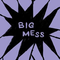 Public Body – Big Mess (2023) (ALBUM ZIP)