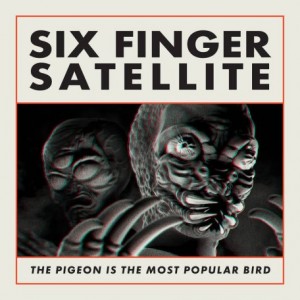 Six Finger Satellite – The Pigeon Is The Most Popular Bird Remastered (2023) (ALBUM ZIP)