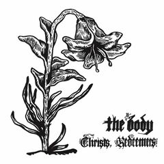 The Body – Christs, Redeemers (2023) (ALBUM ZIP)