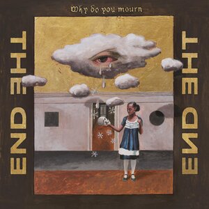 The End – Why Do You Mourn (2023) (ALBUM ZIP)