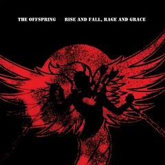 The Offspring – Rise &amp; Fall, Rage And Grace [15th Anniversary Deluxe Edition] (2023) (ALBUM ZIP)