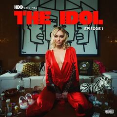 The Weeknd, Mike Dean &amp; Lily-Rose Depp – The Idol Episode 1 [Music From The Hbo Original Series] (2023) (ALBUM ZIP)