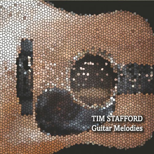Tim Stafford – Guitar Melodies (2023) (ALBUM ZIP)