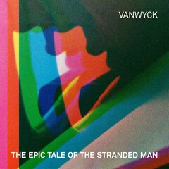 Vanwyck – The Epic Tale Of The Stranded Man Expanded Edition (2023) (ALBUM ZIP)