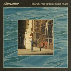 Allegra Krieger – I Keep My Feet On The Fragile Plane (2023) (ALBUM ZIP)
